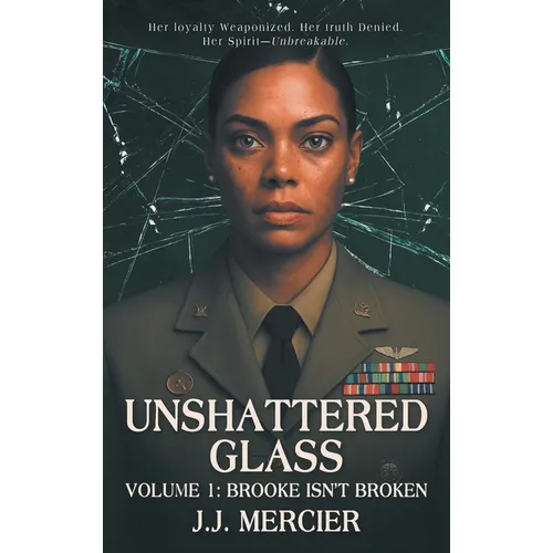 Unshattered Glass: Volume 1: Brooke Isn't Broken - Hardcover