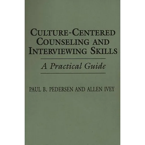 Culture-Centered Counseling and Interviewing Skills: A Practical Guide - Paperback