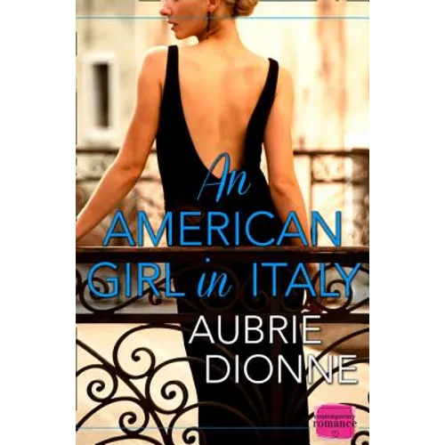 An American Girl in Italy: Harperimpulse Contemporary Romance - Paperback