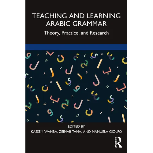 Teaching and Learning Arabic Grammar: Theory, Practice, and Research - Paperback