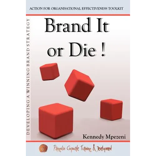 Brand It Or Die: Action for Organizational Effectiveness Toolkit - Paperback