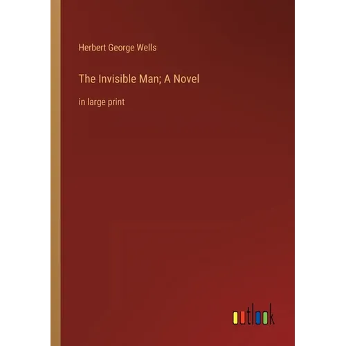 The Invisible Man; A Novel: in large print - Paperback