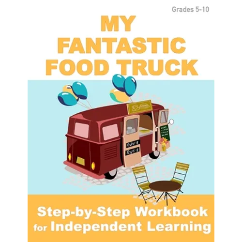 My Fantastic Food Truck: Independent Learning Project for Middle & High School - Paperback