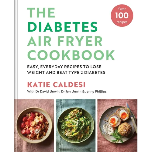 Diabetes Air Fryer Cookbook: Easy, Everyday Recipes to Lose Weight and Beat Type 2 Diabetes - Hardcover