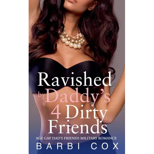 Ravished by Daddy's 4 Dirty Friends - Paperback