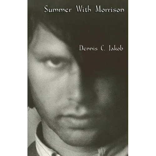 Summer with Morrison: The Early Life and Times of James Douglas Morrison - Paperback