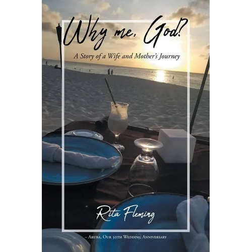 Why Me, God?: A Story of a Wife and Mother's Journey - Paperback
