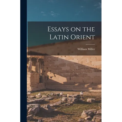 Essays on the Latin Orient - Paperback