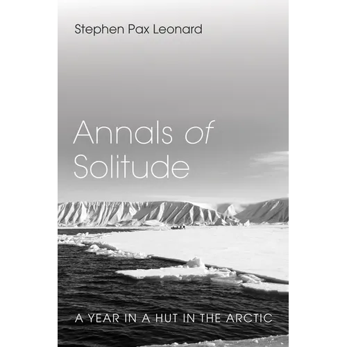 Annals of Solitude: A Year in a Hut in the Arctic - Hardcover