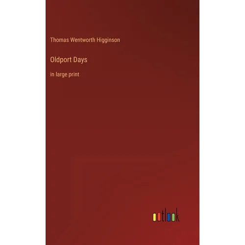 Oldport Days: in large print - Hardcover