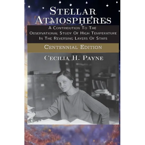 Stellar Atmospheres: A Contribution To The Observational Study Of High Temperature In The Reversing Layers Of Stars - Hardcover