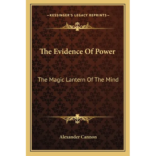 The Evidence Of Power: The Magic Lantern Of The Mind - Paperback