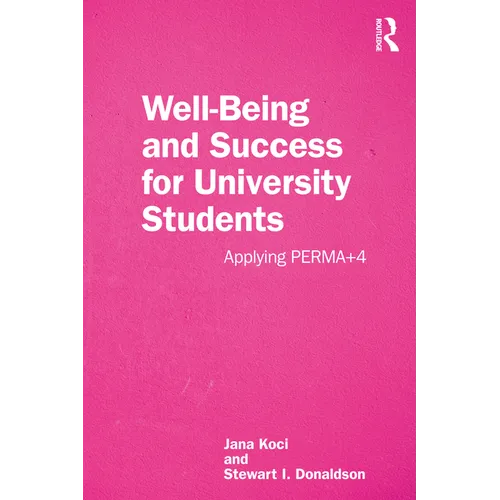 Well-Being and Success For University Students: Applying PERMA+4 - Paperback