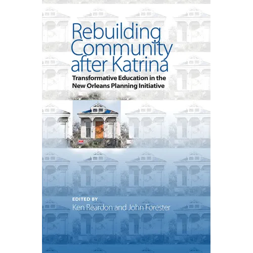 Rebuilding Community after Katrina: Transformative Education in the New Orleans Planning Initiative - Paperback