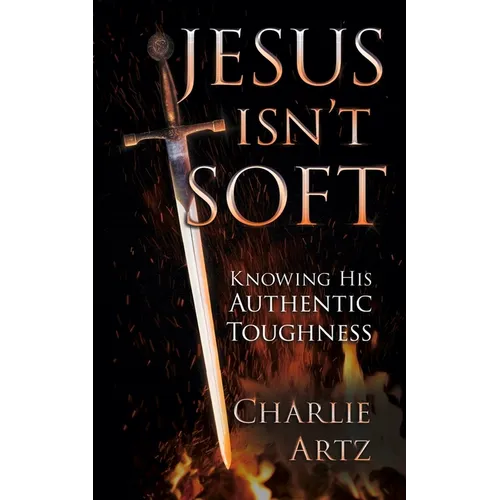 Jesus Isn't Soft - Paperback