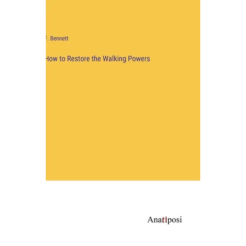 How to Restore the Walking Powers - Hardcover