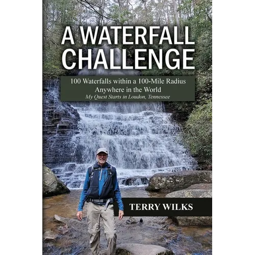 A Waterfall Challenge: My Quest Starts in Loudon, Tennessee - Paperback