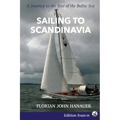 Sailing to Scandinavia: A Journey to the End of the Baltic Sea - Paperback