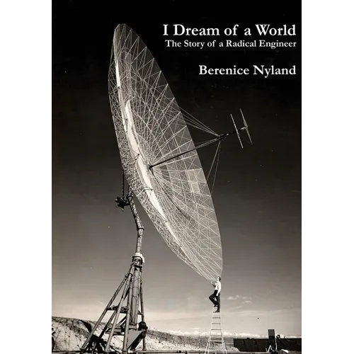 I Dream of a World: The Story of a Radical Engineer - Paperback