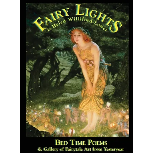 Fairy Lights: Bed Time Poems & Gallery of Fairytale Art from Yesteryear - Hardcover