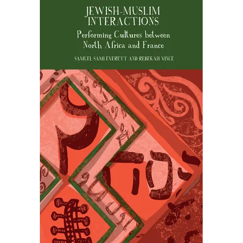 Jewish-Muslim Interactions: Performing Cultures between North Africa and France - Paperback