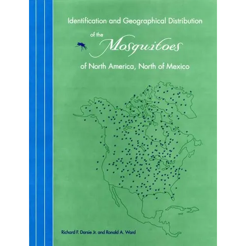 Identification and Geographical Distribution of the Mosquitoes of North America, North of Mexico, Second Edition - Paperback