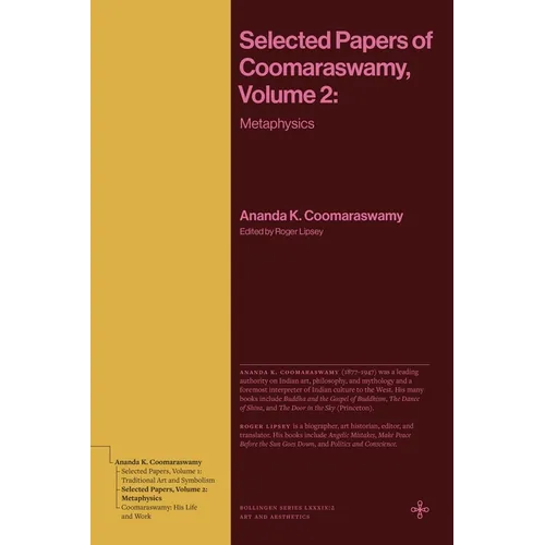 Selected Papers of Coomaraswamy, Volume 2: Metaphysics - Hardcover