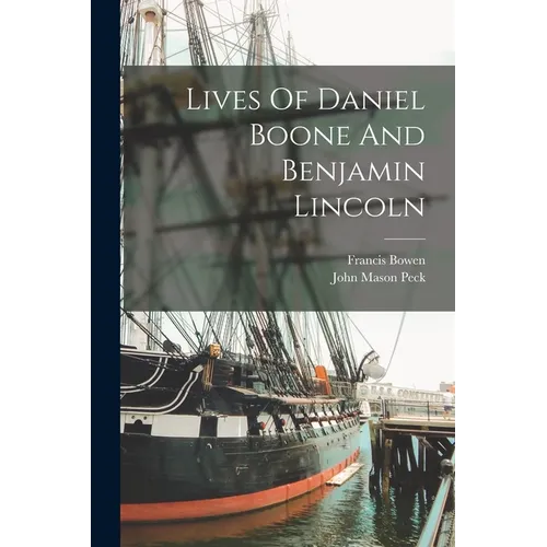 Lives Of Daniel Boone And Benjamin Lincoln - Paperback