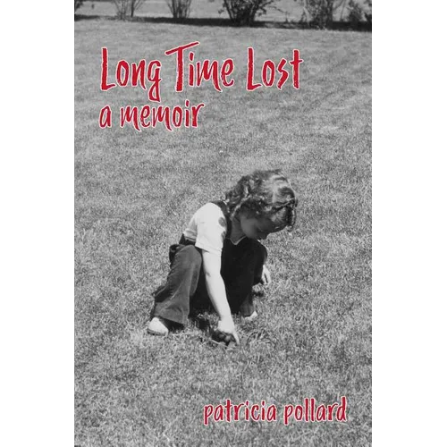 Long Time Lost: A Memoir - Paperback