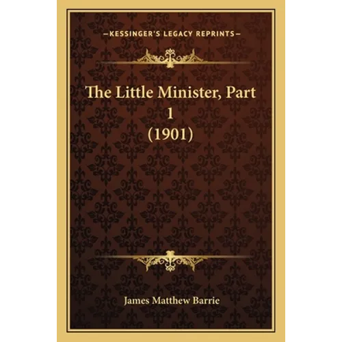 The Little Minister, Part 1 (1901) - Paperback