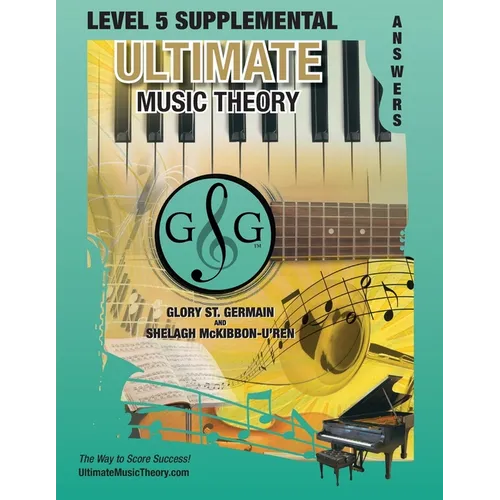 LEVEL 5 Supplemental Answer Book - Ultimate Music Theory: LEVEL 5 Supplemental Answer Book - Ultimate Music Theory (identical to the LEVEL 5 Supplemen - Paperback