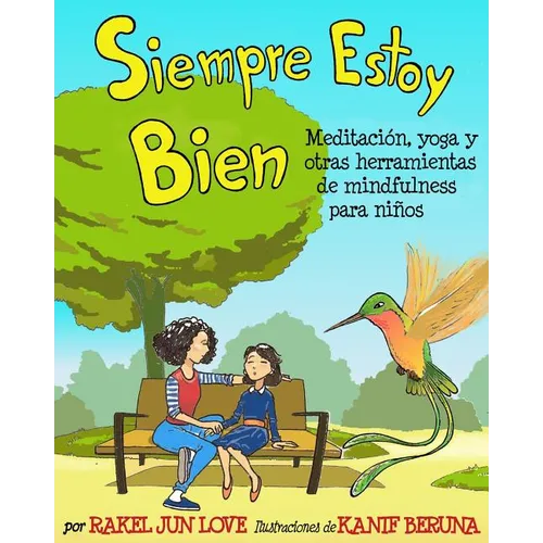 Siempre Estoy Bien: Meditación, yoga y otras herramientas de mindfulness para niños - Paperback