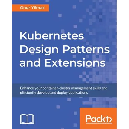 Kubernetes Design Patterns and Extensions - Paperback
