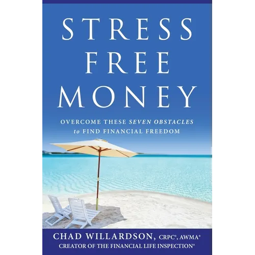 Stress-Free Money: Overcome These Seven Obstacles to Find Financial Freedom - Paperback
