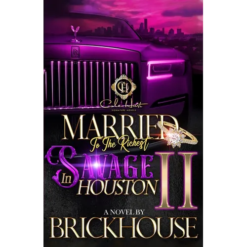Married To The Richest Savage In Houston 2: An African American Romance: The Finale - Paperback
