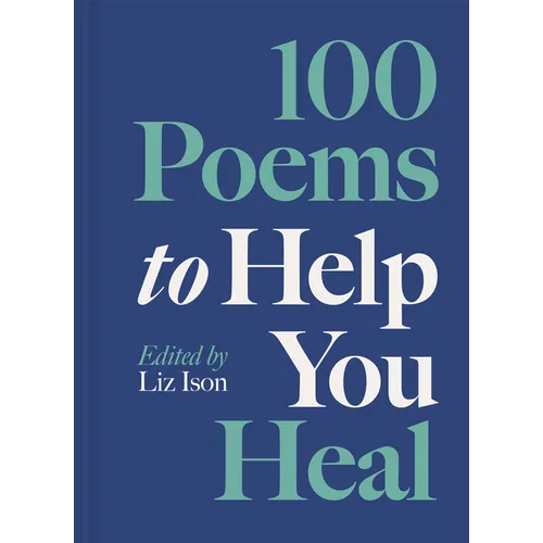 100 Poems to Help You Heal - Hardcover