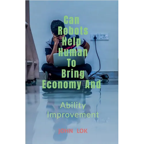 May Robots Help Human To Bring Economy And - Paperback