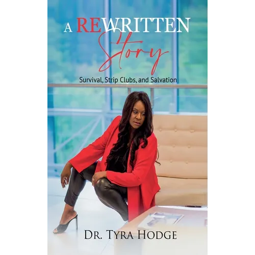 A Rewritten Story (Survival, Strip Clubs, and Salvation) - Hardcover