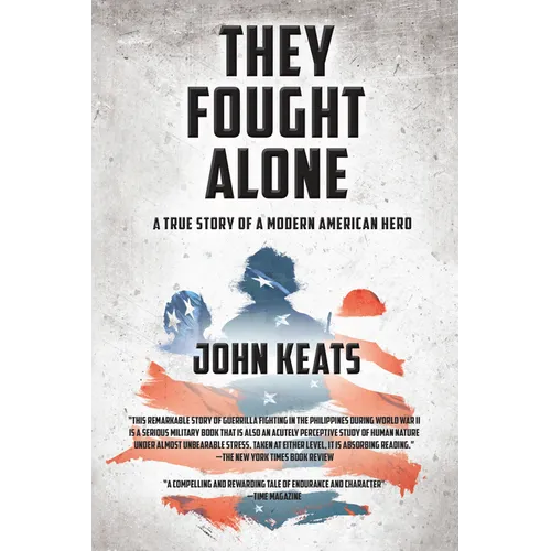They Fought Alone: A True Story of a Modern American Hero - Hardcover