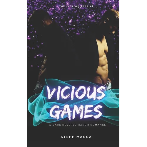 Vicious Games: A Dark Taboo Stepbrothers Reverse Harem Romance (The Lies We Keep - Book 1) - Paperback