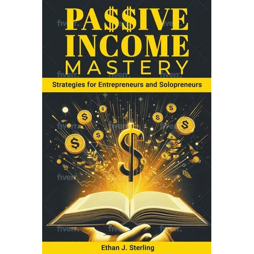 Passive Income Mastery - Paperback