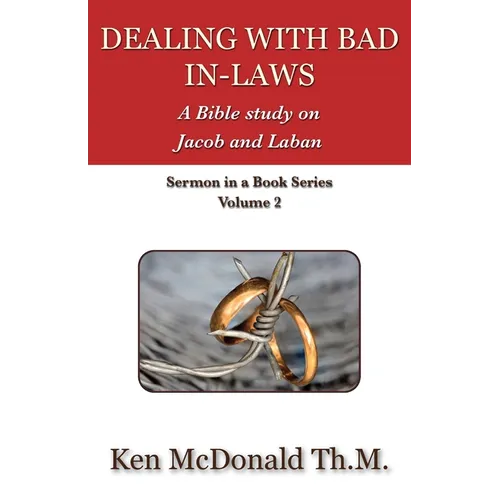 Dealing With Bad In-Laws: A Bible study on Jacob and Laban - Paperback