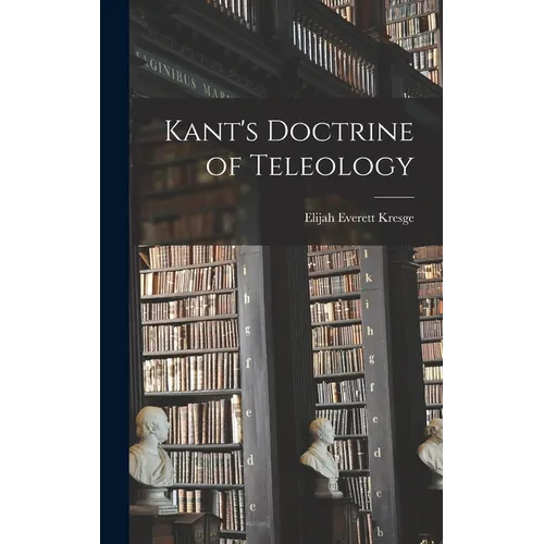 Kant's Doctrine of Teleology - Hardcover