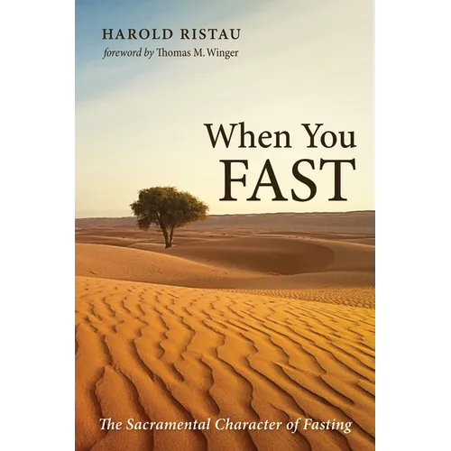 When You Fast: The Sacramental Character of Fasting - Hardcover