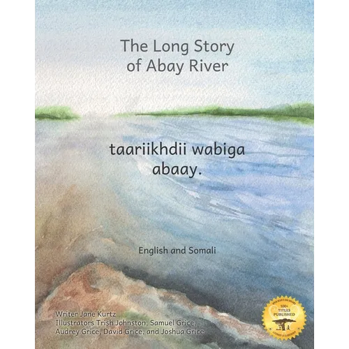 The Long Story of Abay River: Life-Giving Headwaters of the Nile in English and Somali - Paperback