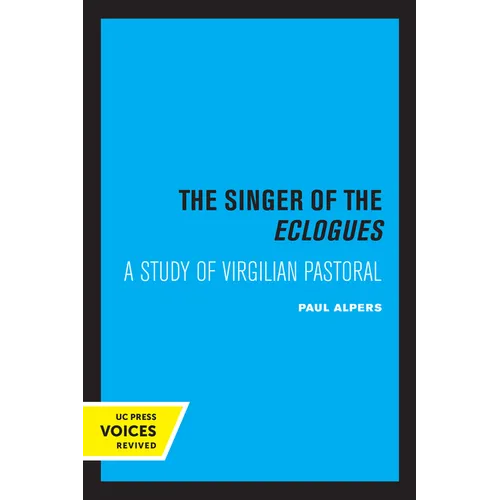 Singer of the Eclogues: A Study of Virgilian Pastoral - Paperback