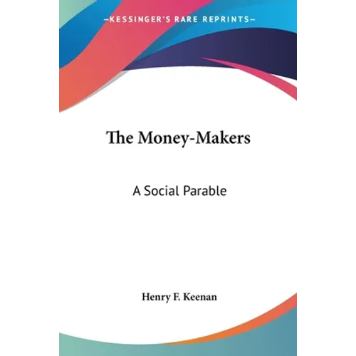 The Money-Makers: A Social Parable - Paperback