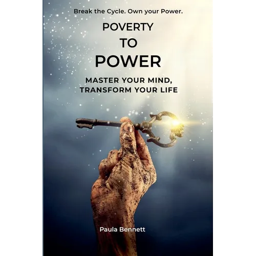Poverty To Power: Master Your Mind, Transform Your Life - Paperback