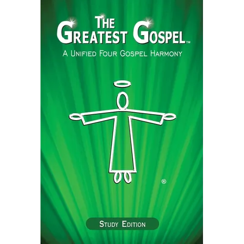The Greatest Gospel: A Unified Four Gospel Harmony - Paperback