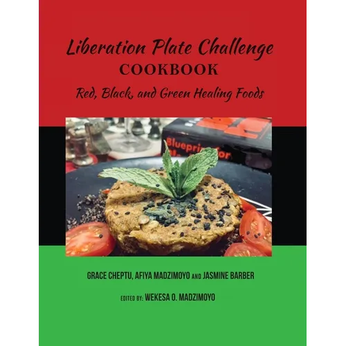 Liberation Plate Challenge Cookbook: Red, Black, and Green Healing Foods - Paperback